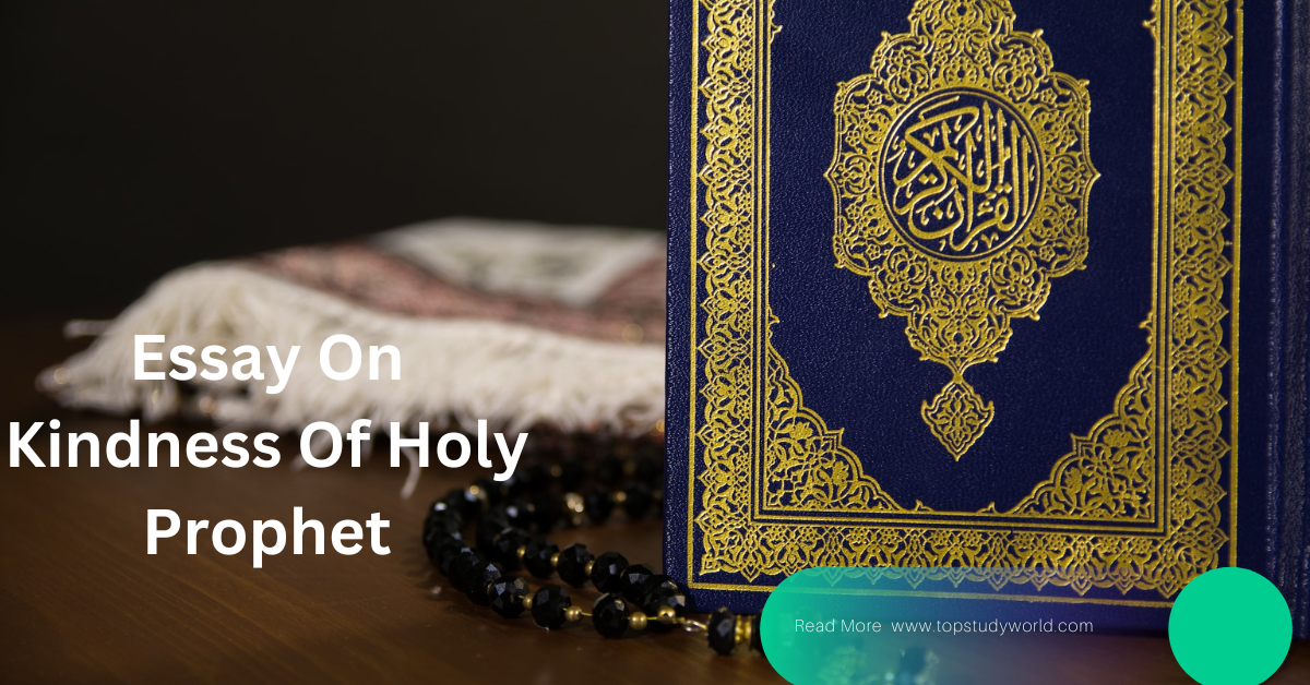 Essay On Kindness Of Holy Prophet 200500 Words (Eng/Urdu) Top Study