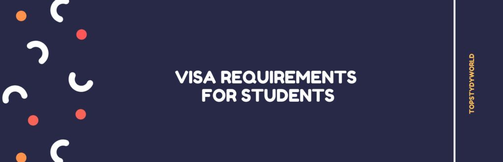 Visa Requirements For Students