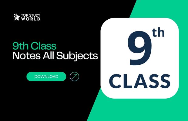 9th Class Notes PDF Notes All Subjects For All Pakistani Boards