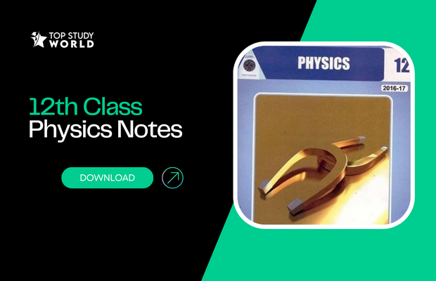 12th Class Physics Notes Of All Chapters (Federal Board) Download PDF