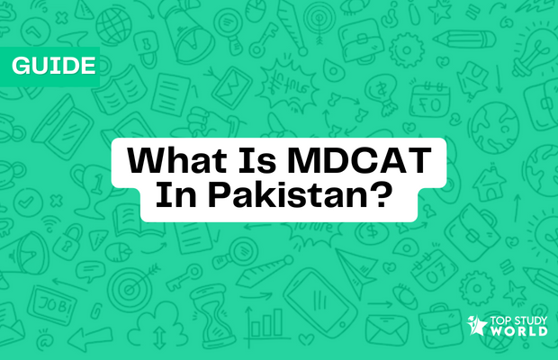 What is MDCAT in Pakistan, Really? A Guide For Beginners